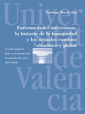 cover image of Enfermedades infecciosas, la historia de la humanidad y los actuales cambios climático y global